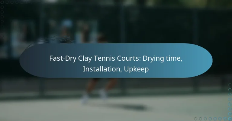 featured-image-fast-dry-clay-tennis-courts-drying-time-installation-upkeep