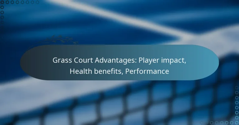 featured-image-grass-court-advantages-player-impact-health-benefits-performance