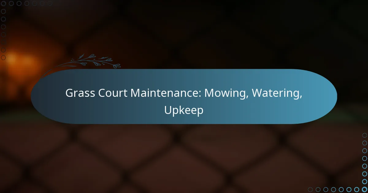 featured-image-grass-court-maintenance-mowing-watering-upkeep