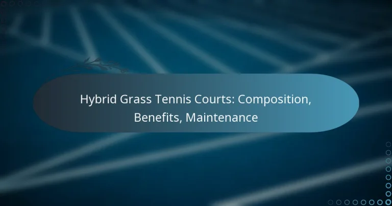 featured-image-hybrid-grass-tennis-courts-composition-benefits-maintenance