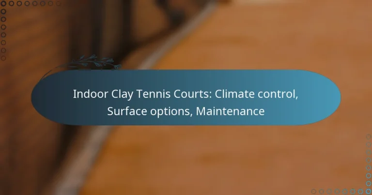 featured-image-indoor-clay-tennis-courts-climate-control-surface-options-maintenance