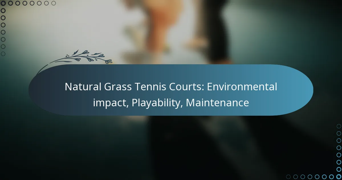 featured-image-natural-grass-tennis-courts-environmental-impact-playability-maintenance