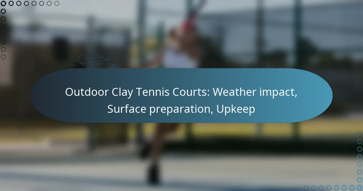 featured-image-outdoor-clay-tennis-courts-weather-impact-surface-preparation-upkeep